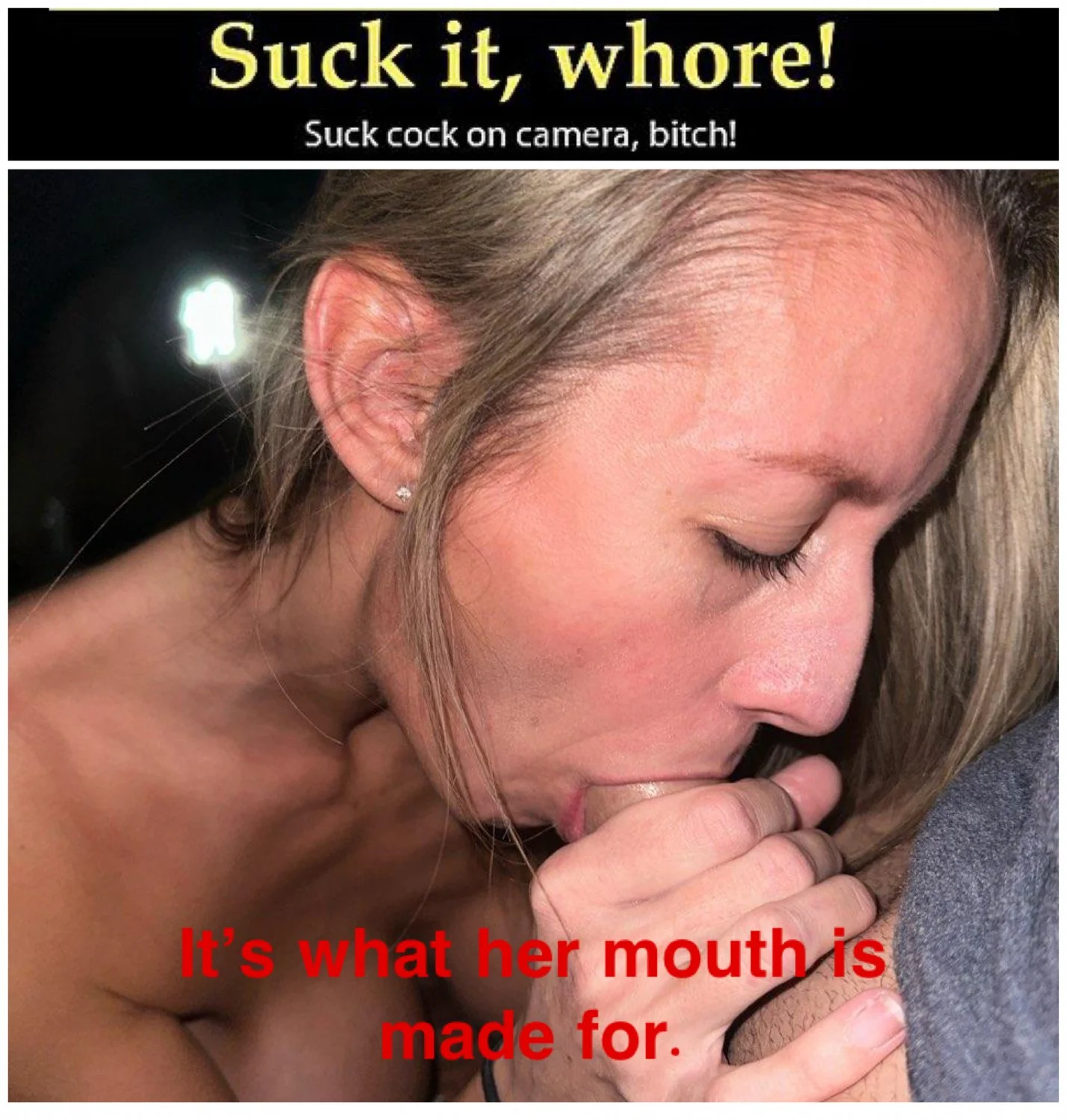 It’s all a woman’s mouth is good for. image 20