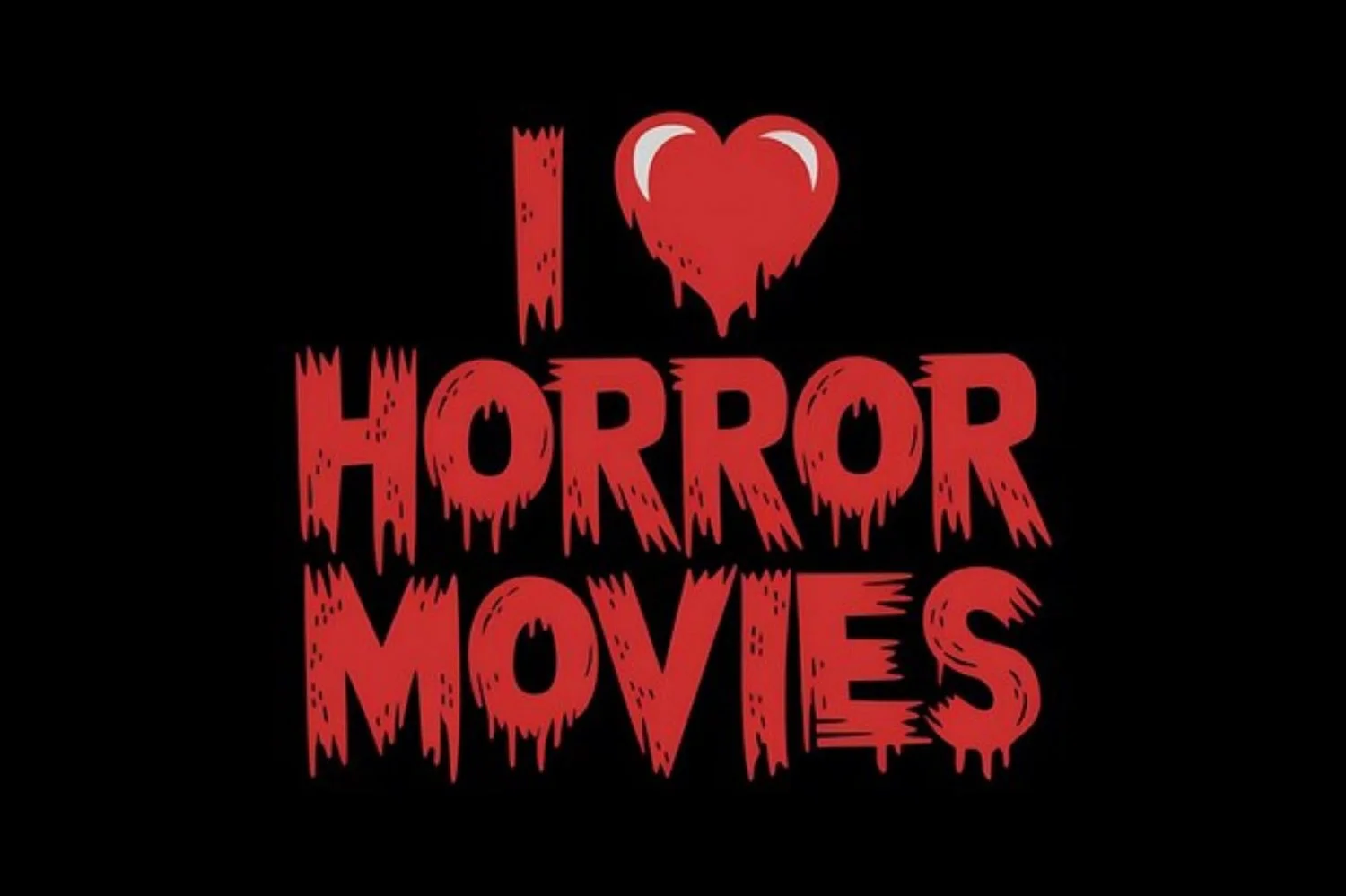 I love horror movies main image