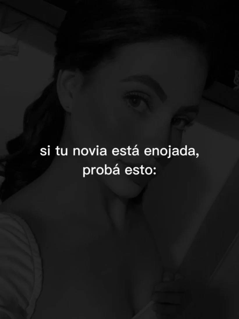 TIP PARA QUÉ TU NOVIA DEJE DE ESTAR ENOJADA 💫 image 1