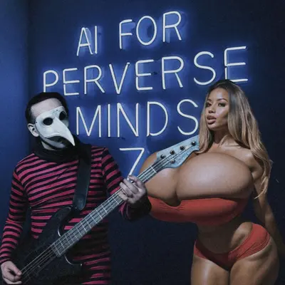 Al FOR PERVERSE MINDS 7 - the music video cover image