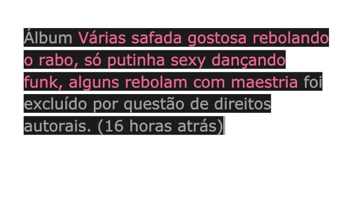 Mais um album deletado, maldito quem denunciou, por direito autoral. Agora já era! Tava demorando... image 1