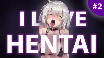 I love HENTAI #2 [HMV] - zzbusio cover image