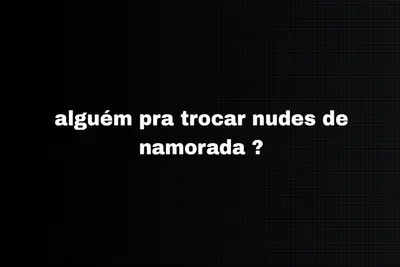 Alguém pra trocar nudes ? cover image
